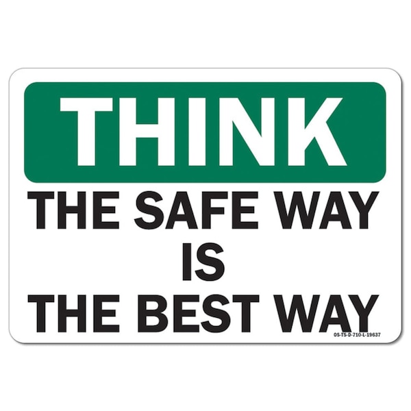 OSHA Think Sign, The Safe Way is the Best Way, 10in X 7in Aluminum, 7" W, 10" L, Landscape